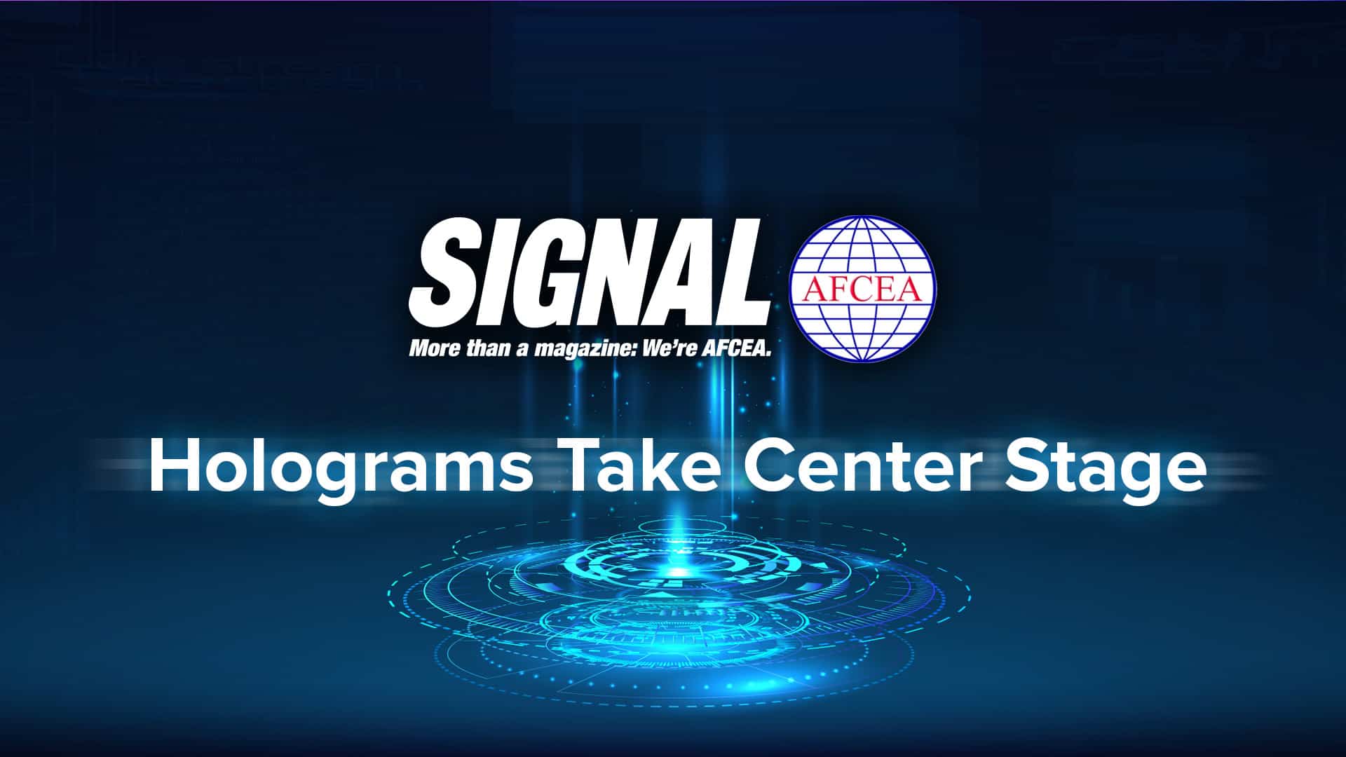 Signal Magazine AFCEA: Holograms Take Center Stage