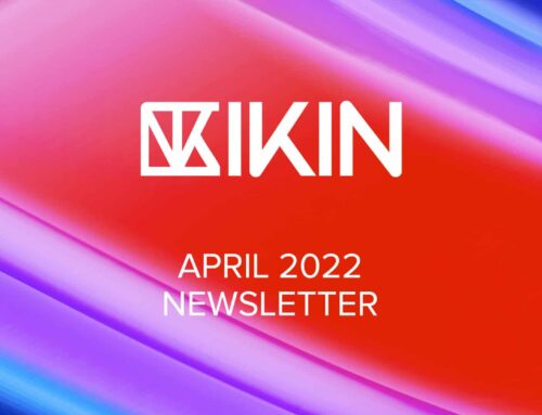 Exciting Updates from IKIN — April 2022 Newsletter