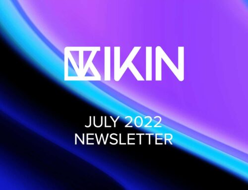 Exciting Updates from IKIN — July 2022 Newsletter