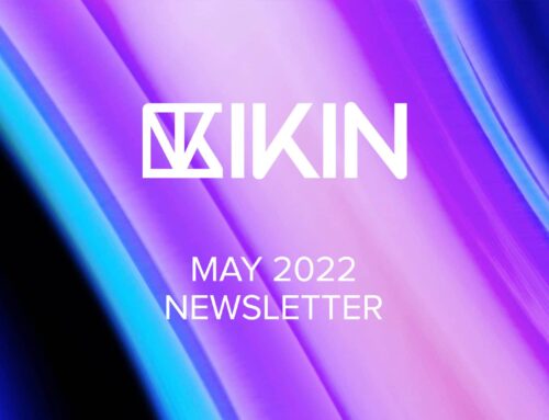 Exciting Updates from IKIN — May 2022 Newsletter