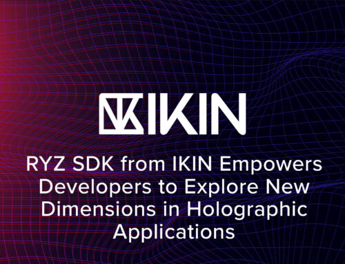 RYZ SDK from IKIN Empowers Developers to Explore New Dimensions in Holographic Applications